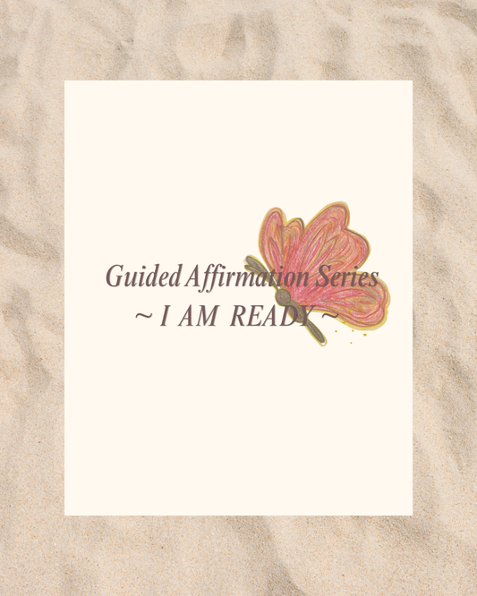 I AM READY ✦ 私は、もう準備ができている - Affirmation Guide Set