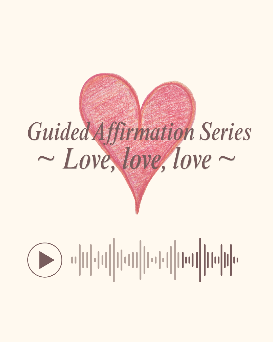 Love, love, love ✦ 私は、愛の世界に生きる - Affirmation Guide Set