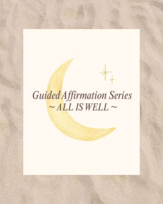 ALL IS WELL ✦ 大丈夫 - Affirmation Guide Set