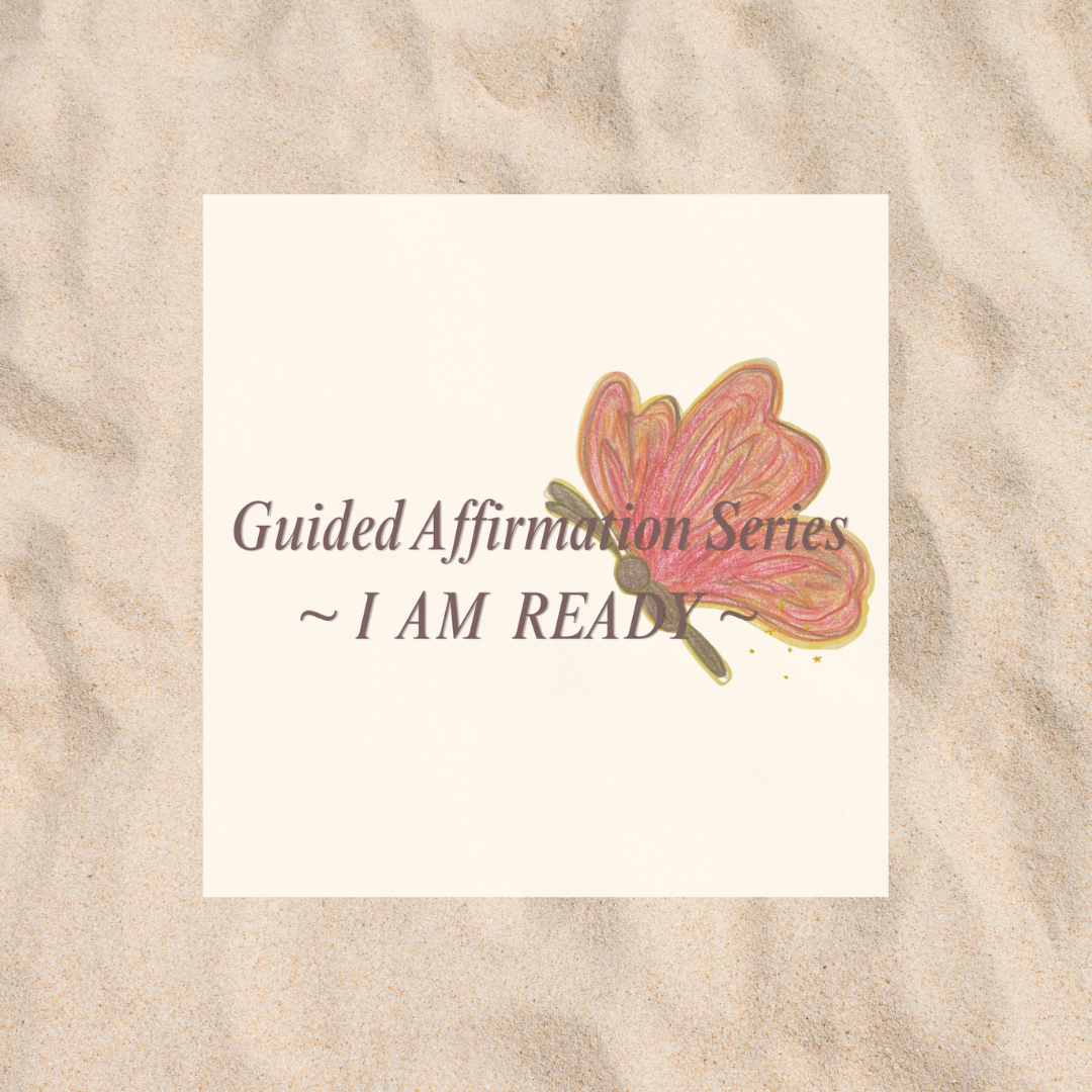 I AM READY ✦ 私は、もう準備ができている - Affirmation Guide Set