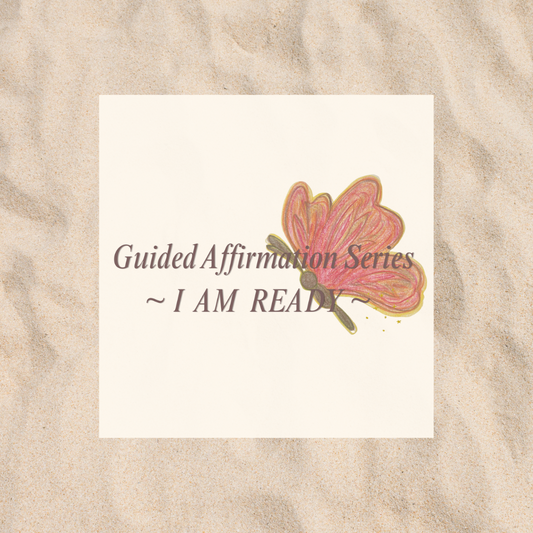 I AM READY ✦ 私は、もう準備ができている - Affirmation Guide Set