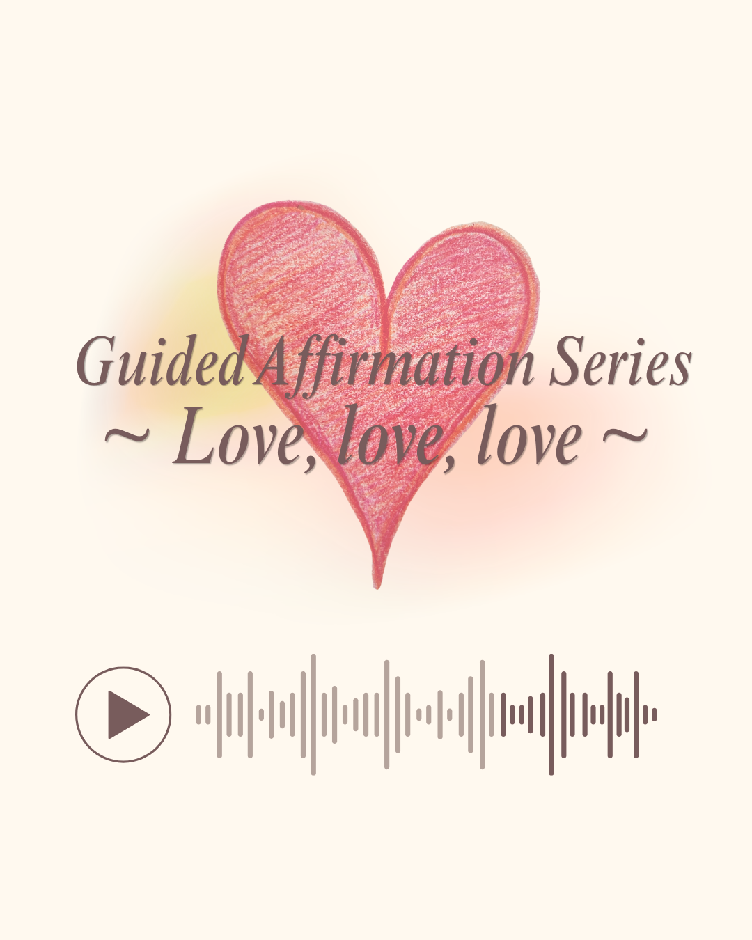 Love, love, love ✦ 私は、愛の世界に生きる - Affirmation Guide Set