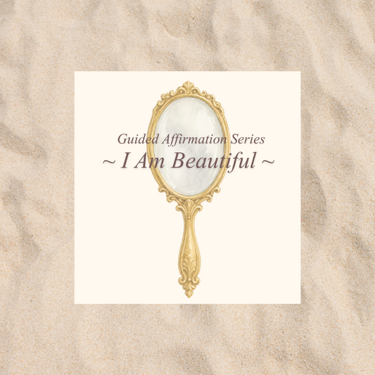 I Am Beautiful ✦ 私は、美しい - Affirmation Guide Set